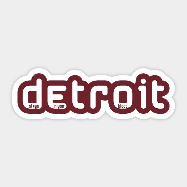 Detroit Stays in Your Blood Sticker by Hero Knarate